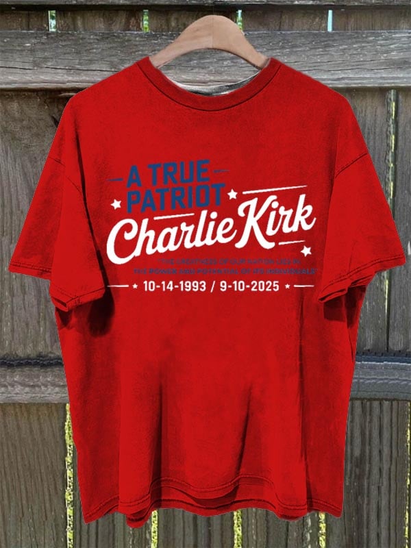 A TRUE PATRIOT HARLIE KIRK T-Shirt