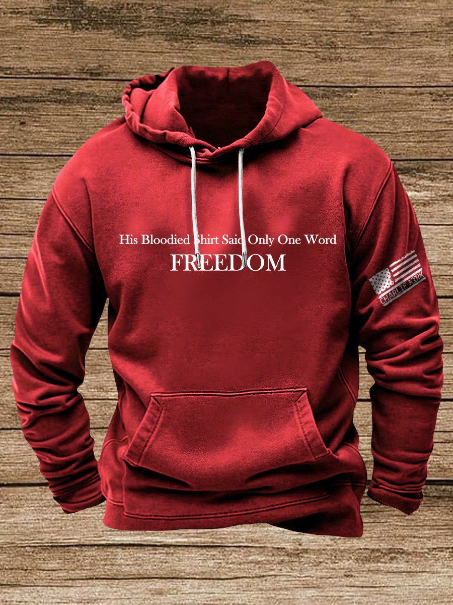 His Blood-Stained Shirt Had Only One Word Written On It: Freedom, Charlie Kirk Hoodie, Justice Sweatshirt, Political Sweatshirt, Human Rights Support Sweatshirt