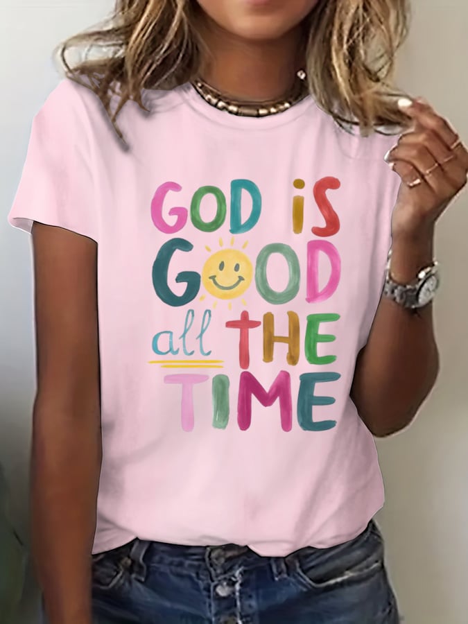 Women's God Is Good All The Time Print T-Shirt