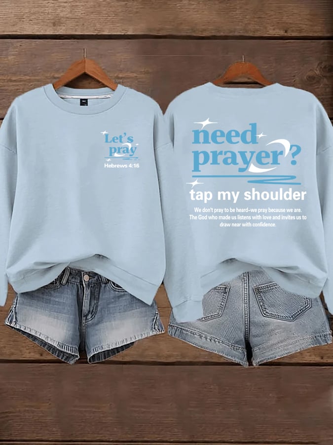 Women's Need Prayer Tap My Shoulder Sweatshirts