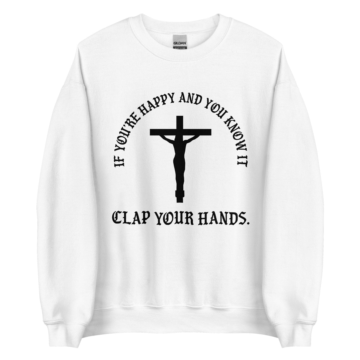 If You're Happy And You Know It Crewneck
