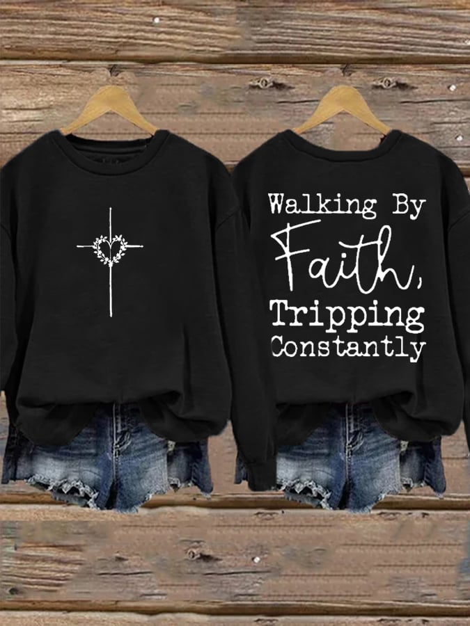 Women's Walking By Faith Tripping Constantly  Print Sweatshirt