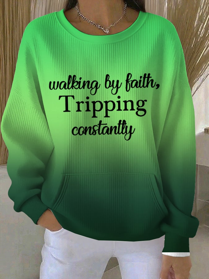 Women'sWalking By Faith Tripping Constantly  Print Comfort Sweatshirt