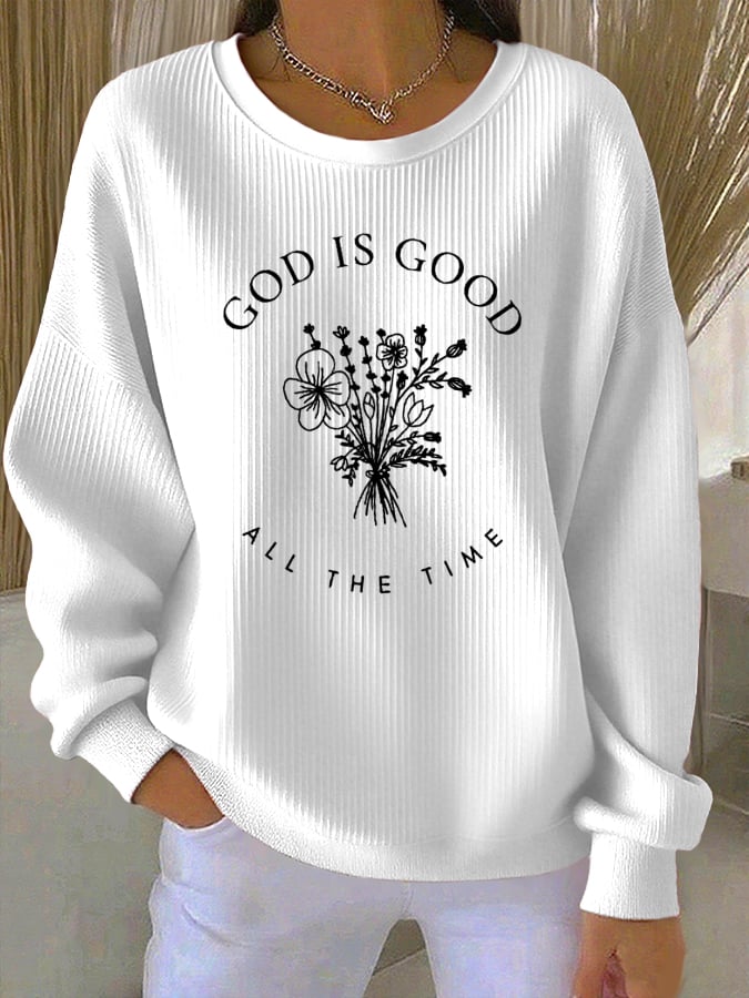 Women's God Is Good All The Time  Print Sweatshirt