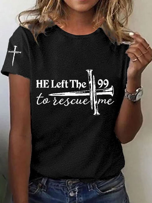 Women's Faith He Left The 99 To Rescue Me T-shirt