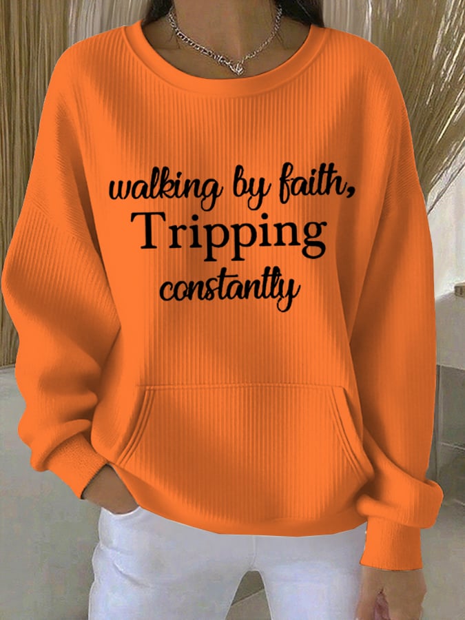 Women'sWalking By Faith Tripping Constantly  Print Comfort Sweatshirt