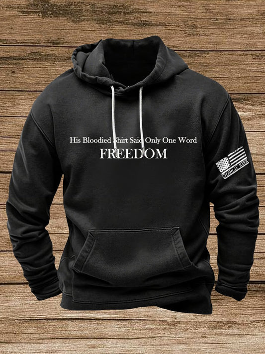 His Blood-Stained Shirt Had Only One Word Written On It: Freedom, Charlie Kirk Hoodie, Justice Sweatshirt, Political Sweatshirt, Human Rights Support Sweatshirt
