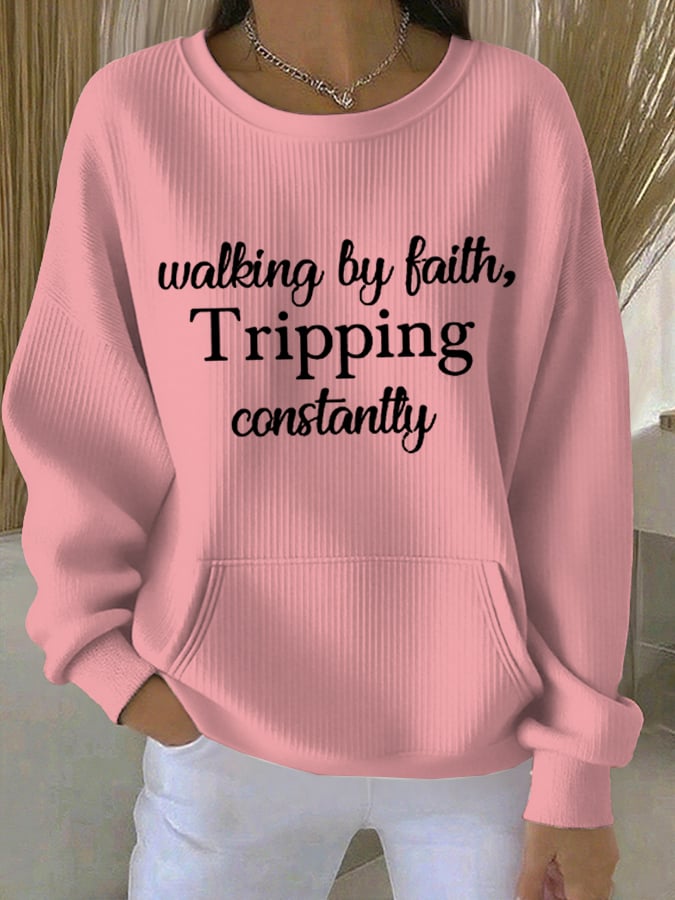 Women'sWalking By Faith Tripping Constantly  Print Comfort Sweatshirt
