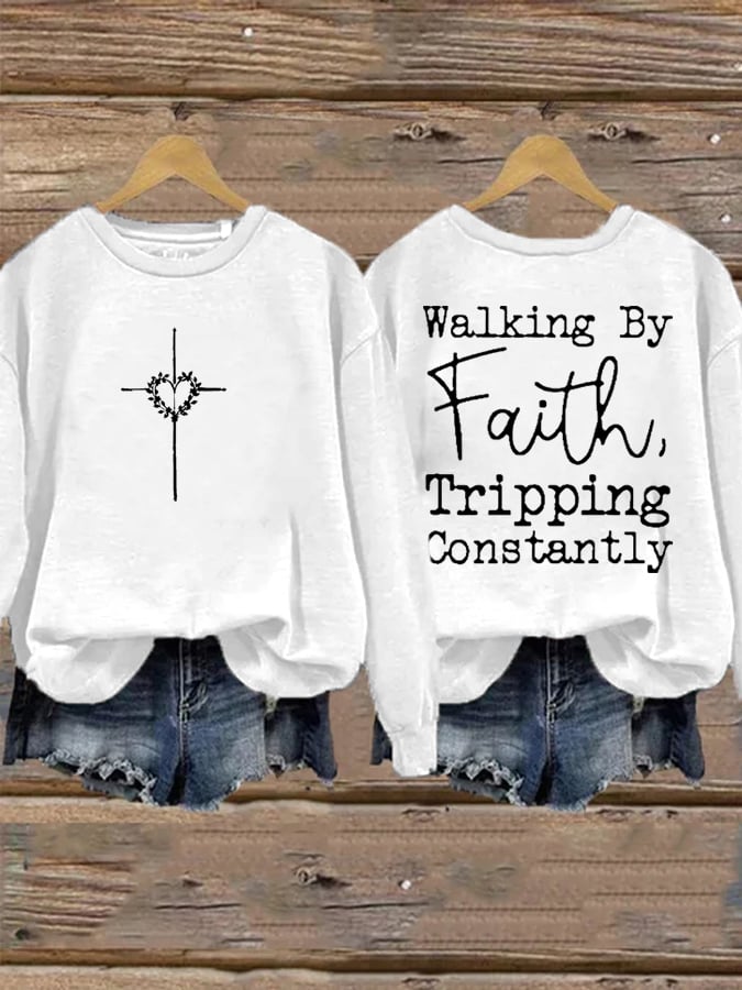 Women's Walking By Faith Tripping Constantly  Print Sweatshirt