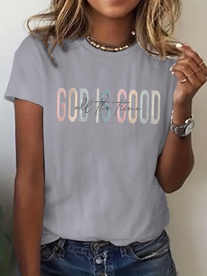 Women's God Is Good All The Time Print T-Shirt