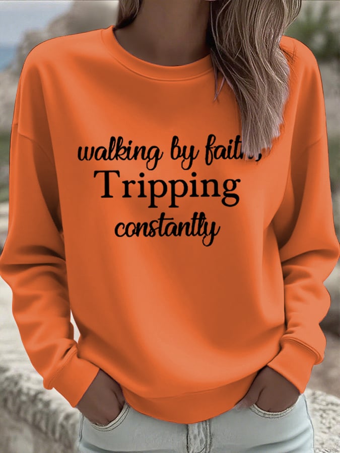 Women's Walking By Faith Tripping Constantly  Sweatshirts