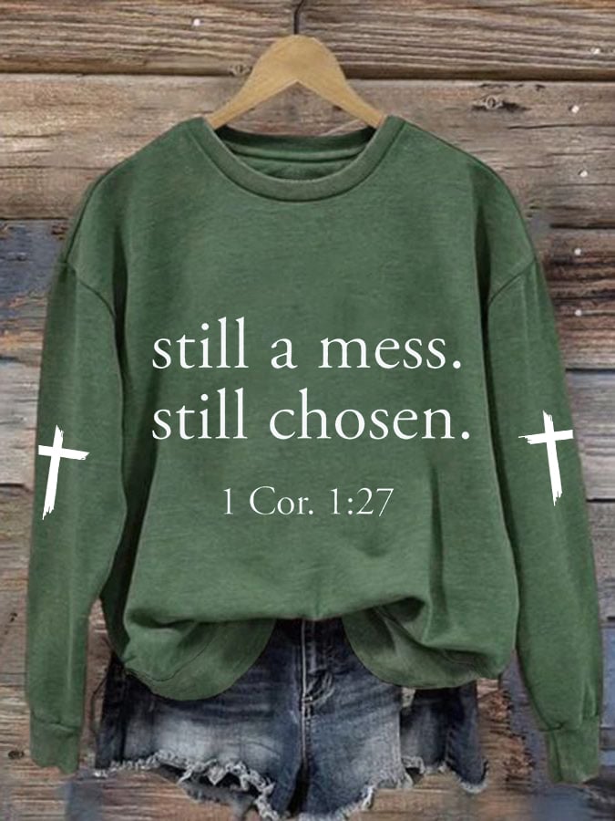 Women'S Still A Mess. Still Chosen. 1 Cor. 1:27 Printed Casual Sweatshirt