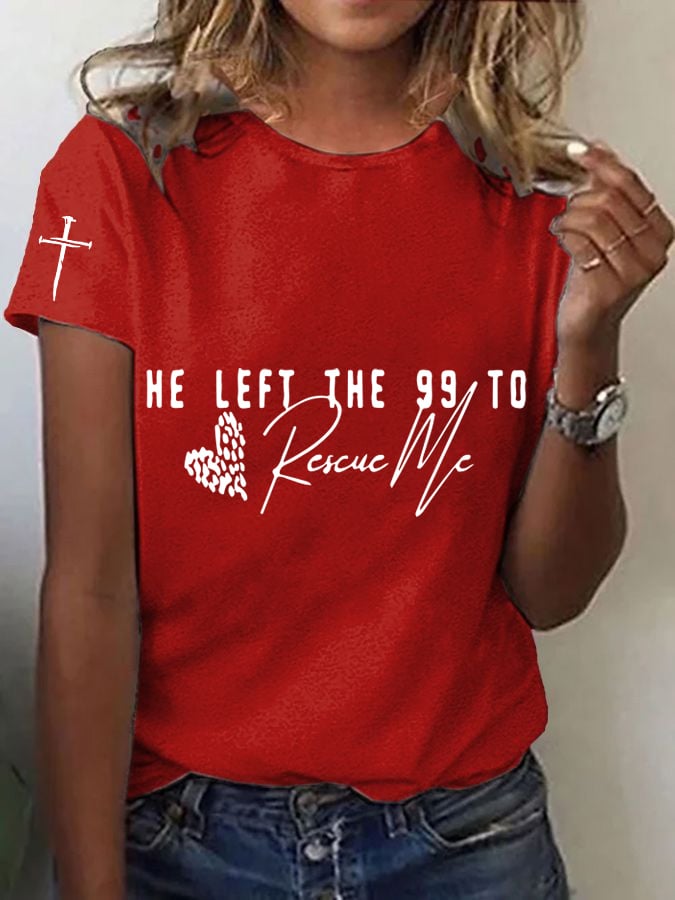 Women's Faith He Left The 99 To Rescue Me T-shirt
