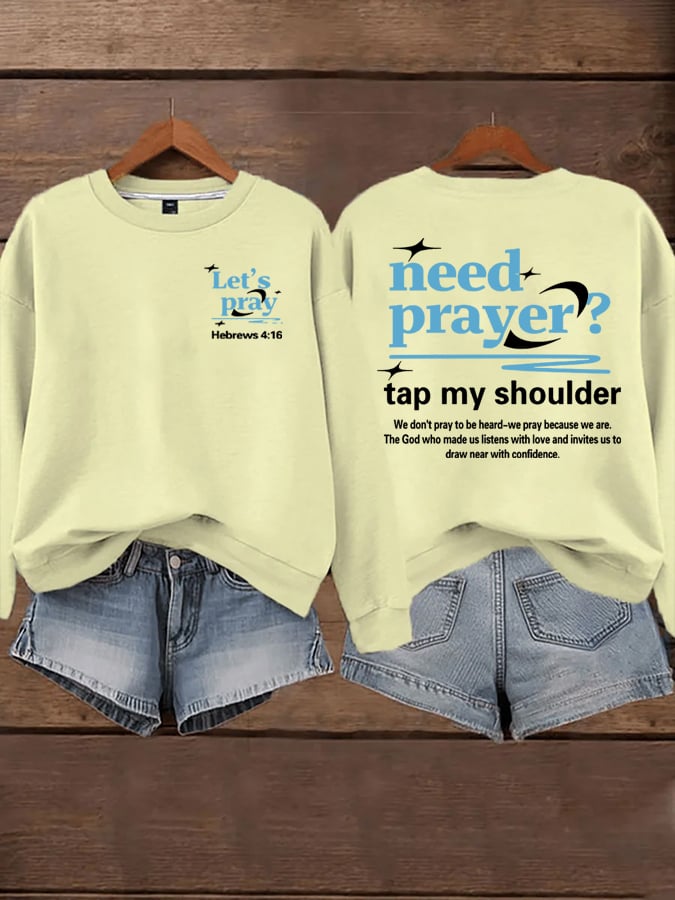 Women's Need Prayer Tap My Shoulder  Sweatshirts