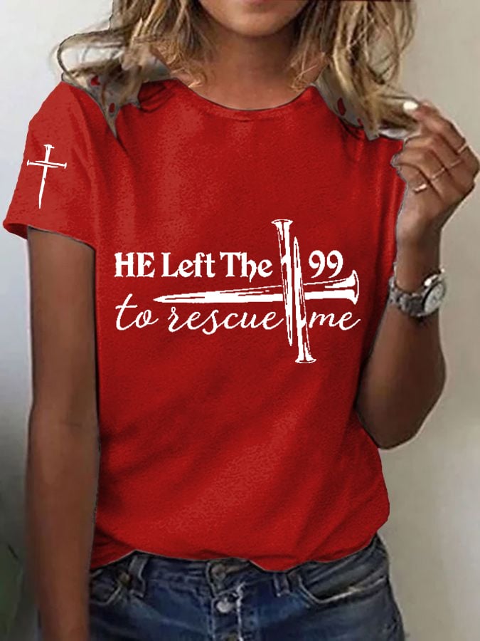 Women's Faith He Left The 99 To Rescue Me T-shirt