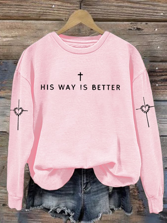 Women's His Way Is Better Sweatshirt