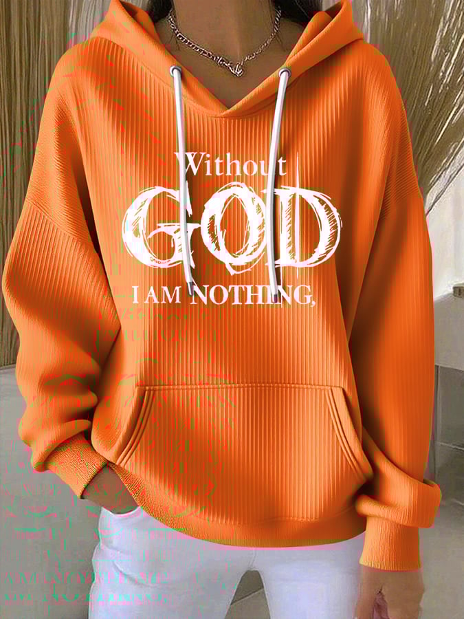 Women's Vintage Faith Without God I Am Nothing, Printed Casual Ribbed Hoodie