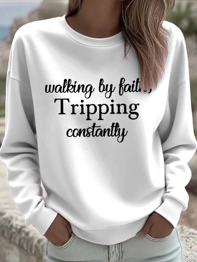 Women's Walking By Faith Tripping Constantly  Sweatshirts