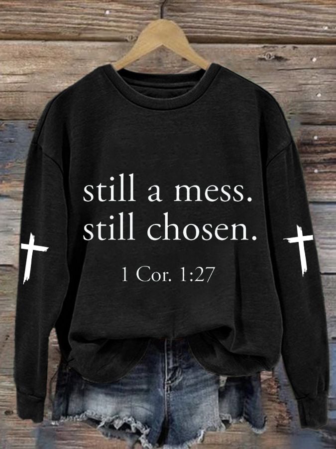 Women'S Still A Mess. Still Chosen. 1 Cor. 1:27 Printed Casual Sweatshirt