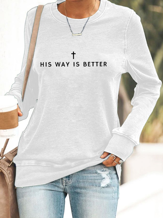Women's His Way Is Better Christian Printed Crew Neck Sweatshirt