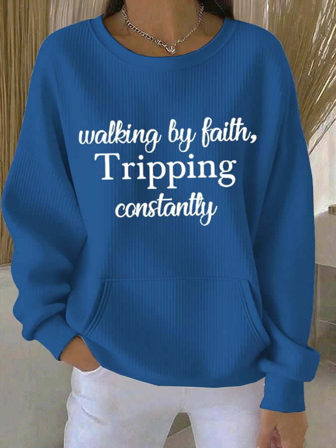 Women'sWalking By Faith Tripping Constantly  Print Comfort Sweatshirt