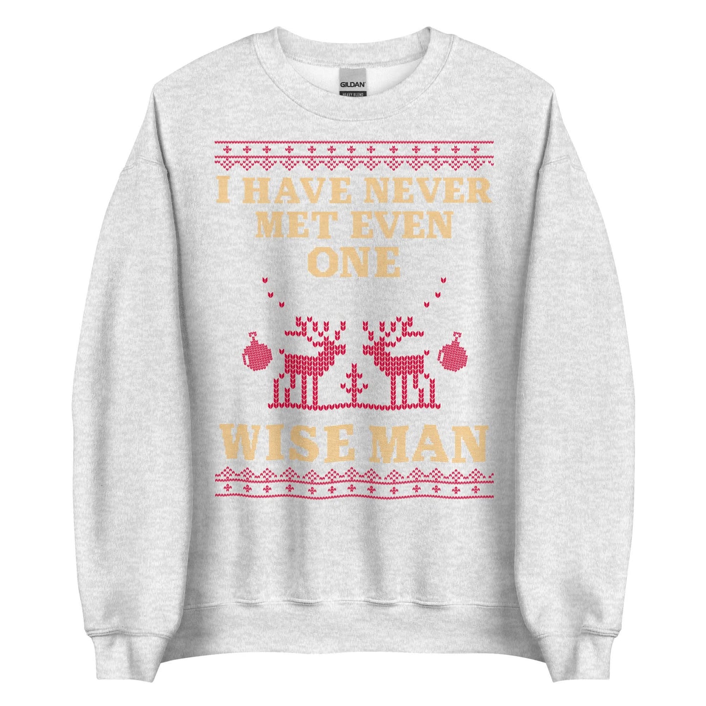 I Have Never Met A Wise Man Crewneck