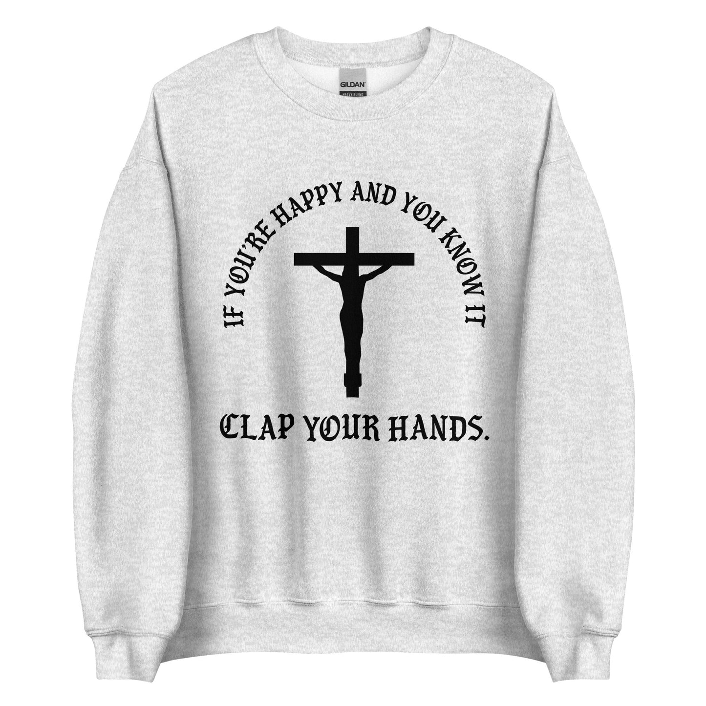 If You're Happy And You Know It Crewneck