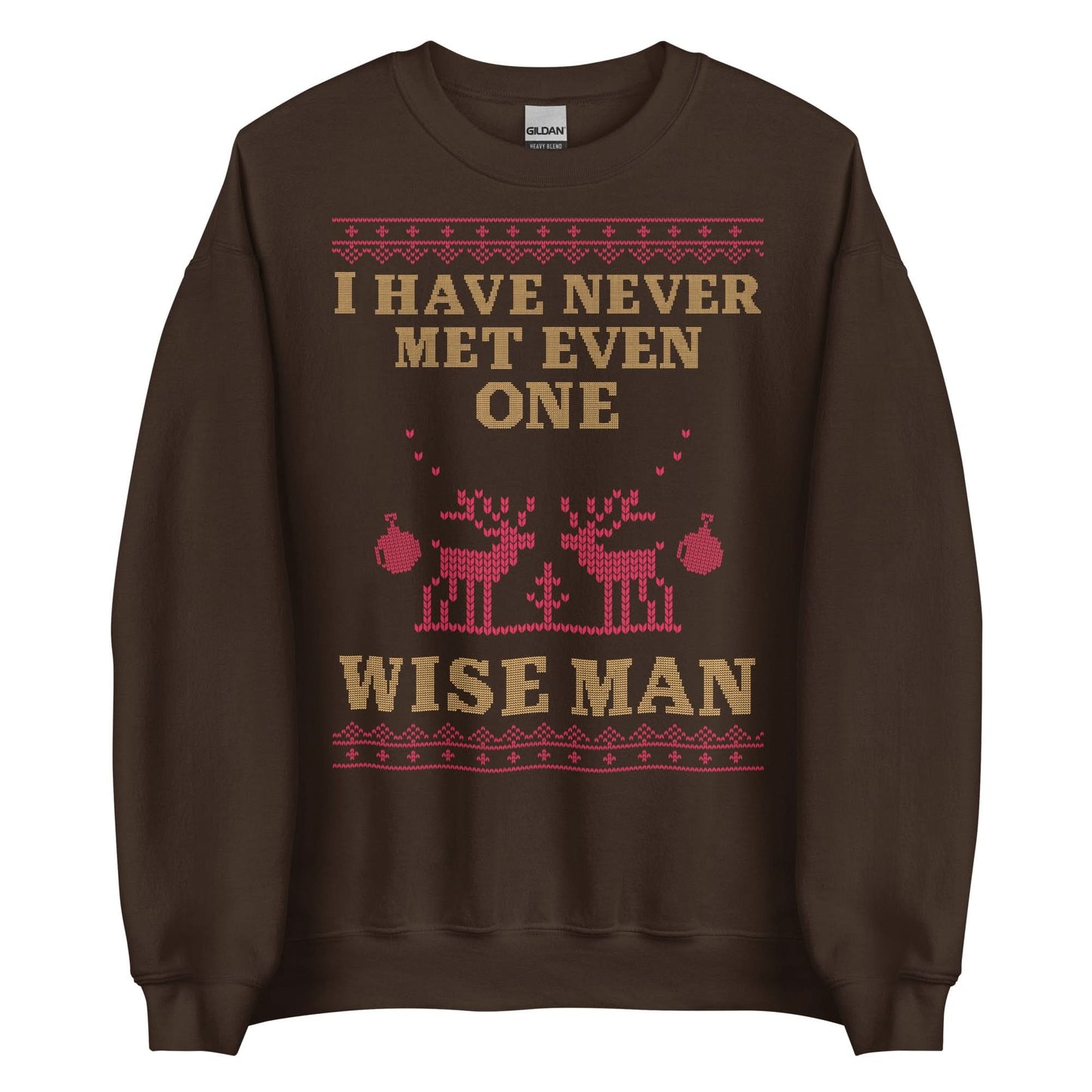 I Have Never Met A Wise Man Crewneck
