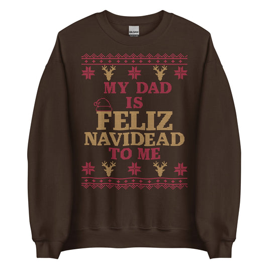 Dad is Feliz Navidead To Me Crewneck