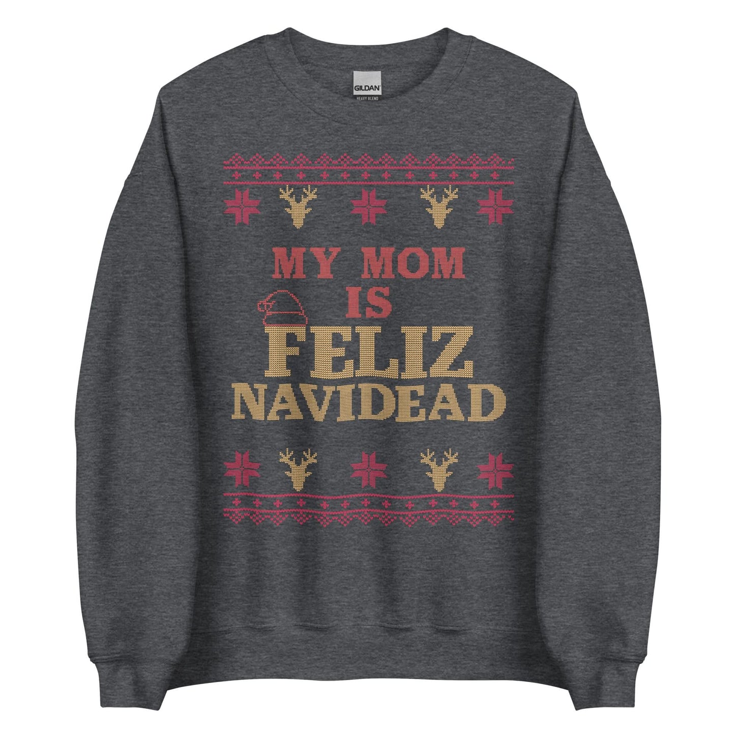 My Mom Is Feliz Navidead Crewneck