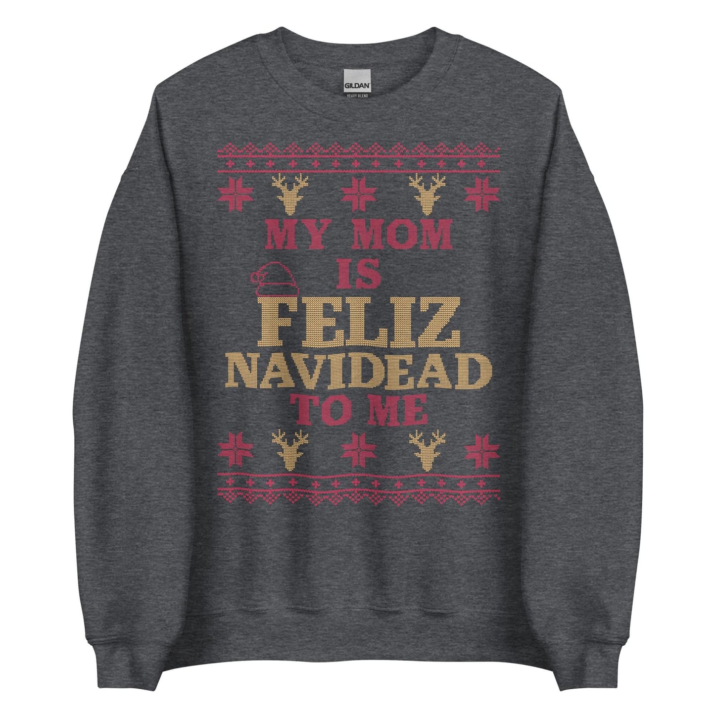 Mom is Feliz Navidead To Me Crewneck