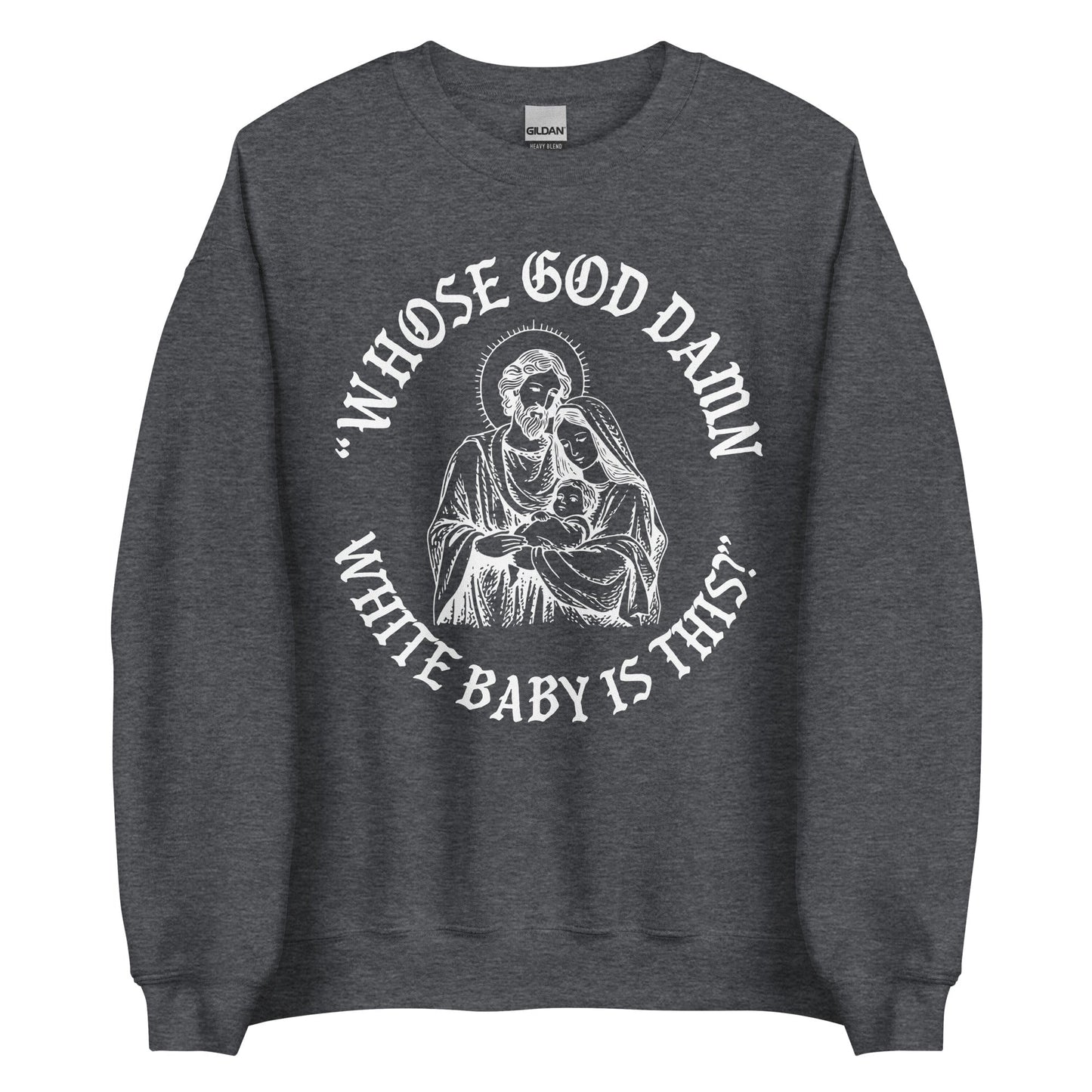 Whose White Baby Is This Crewneck