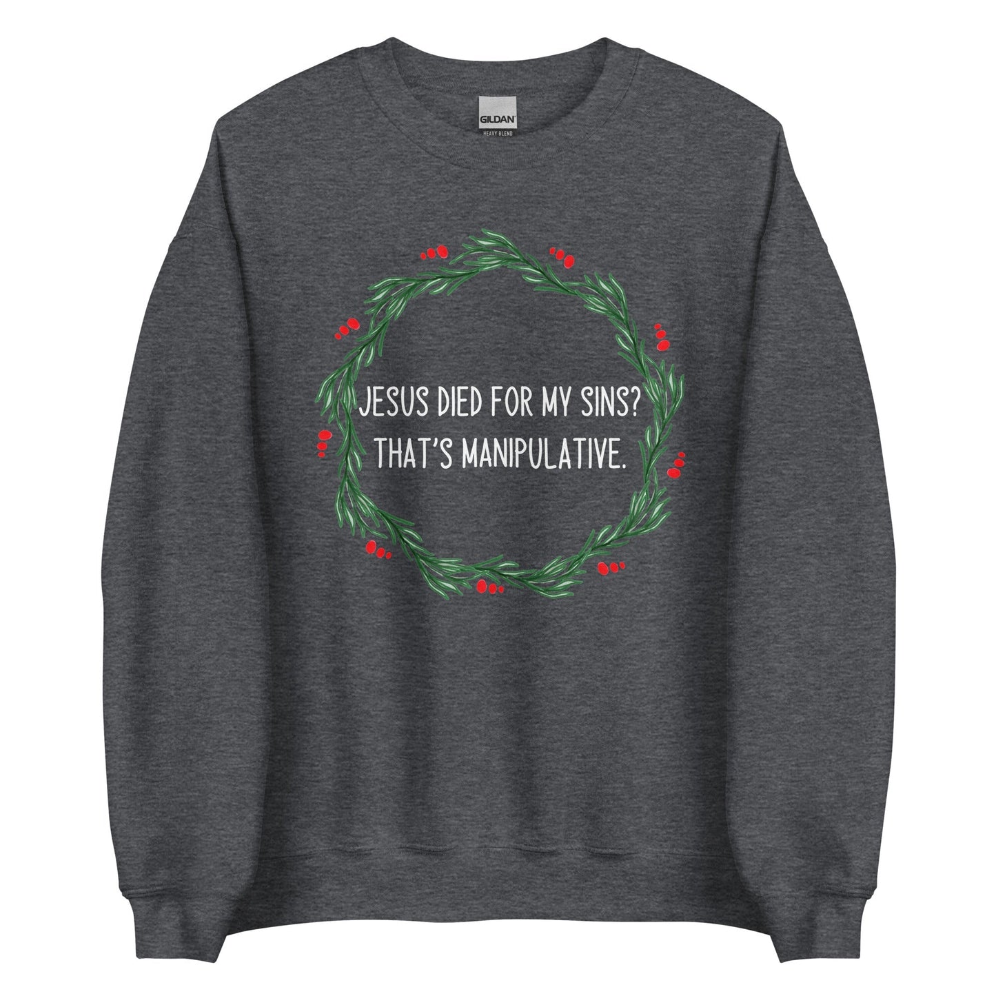 Jesus is Manipulative Crewneck