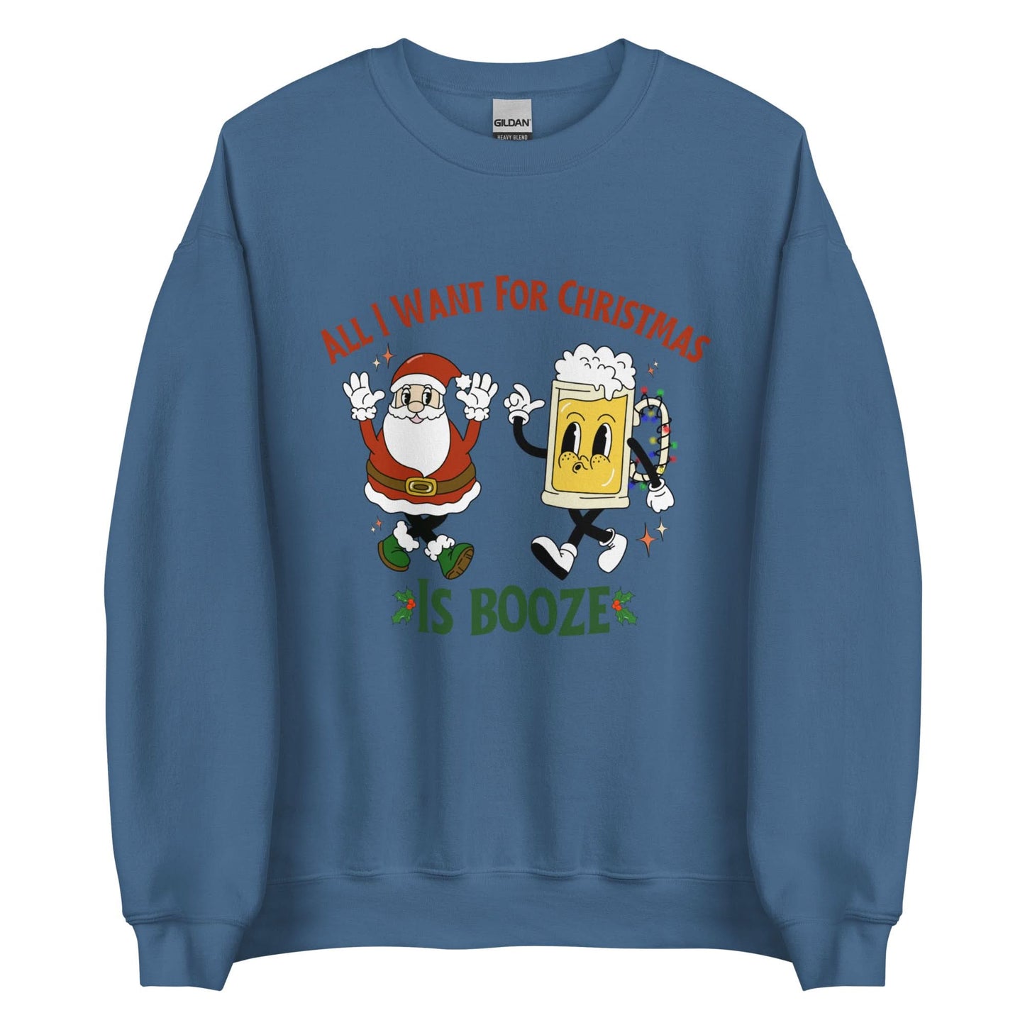 All I Want For Christmas Is Booze Crewneck