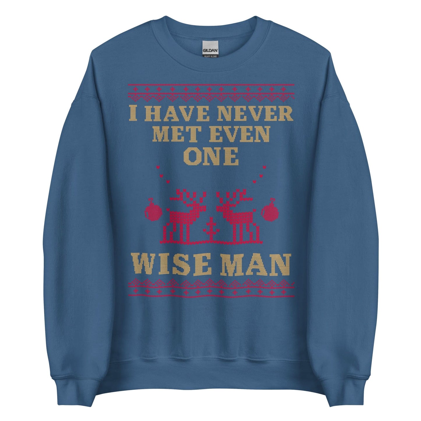 I Have Never Met A Wise Man Crewneck