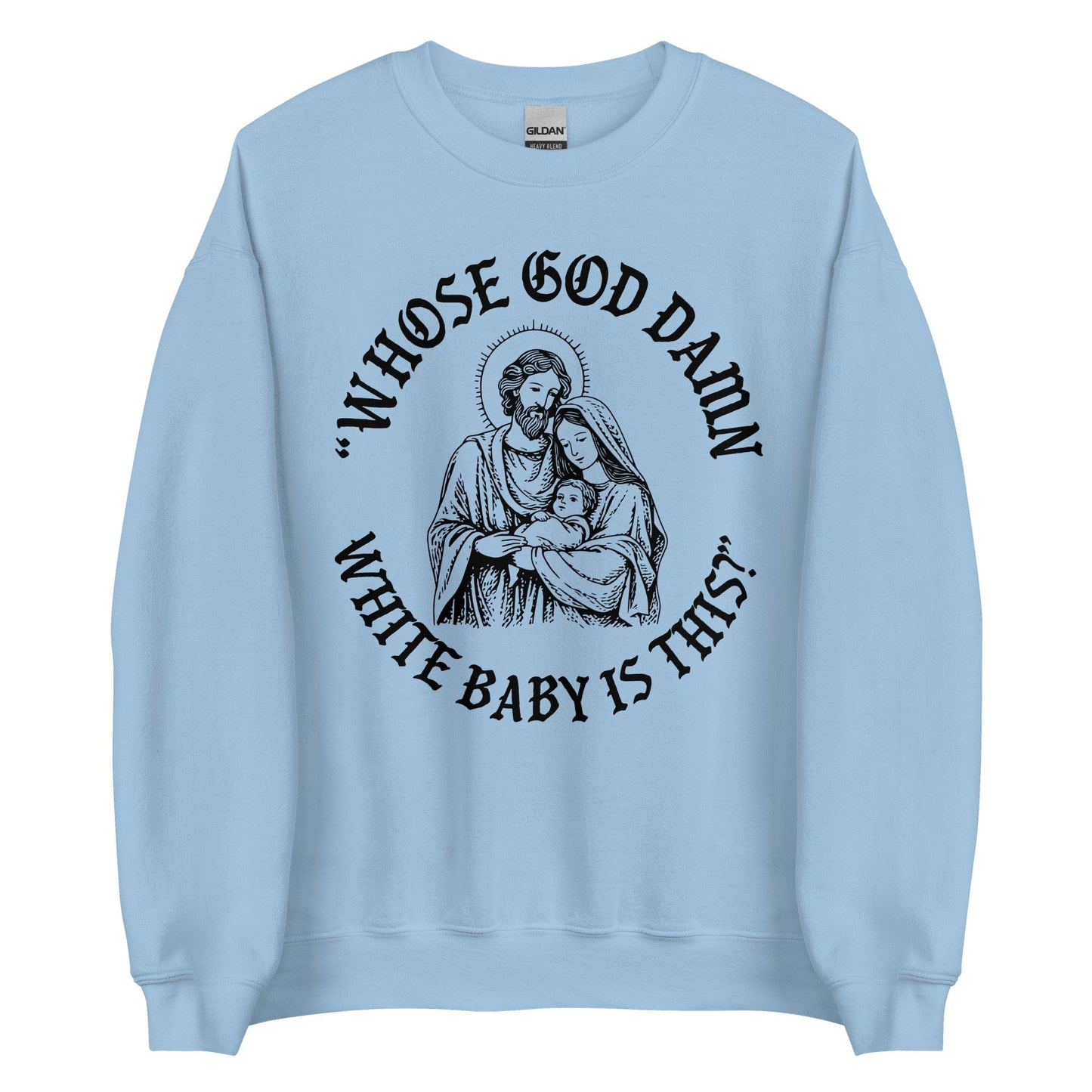 Whose White Baby Is This Crewneck