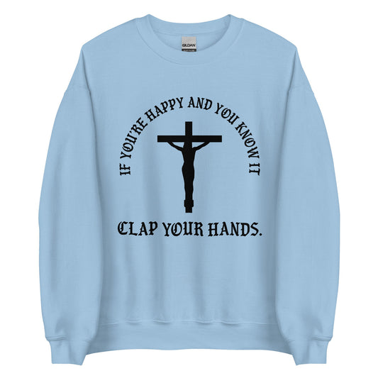 If You're Happy And You Know It Crewneck