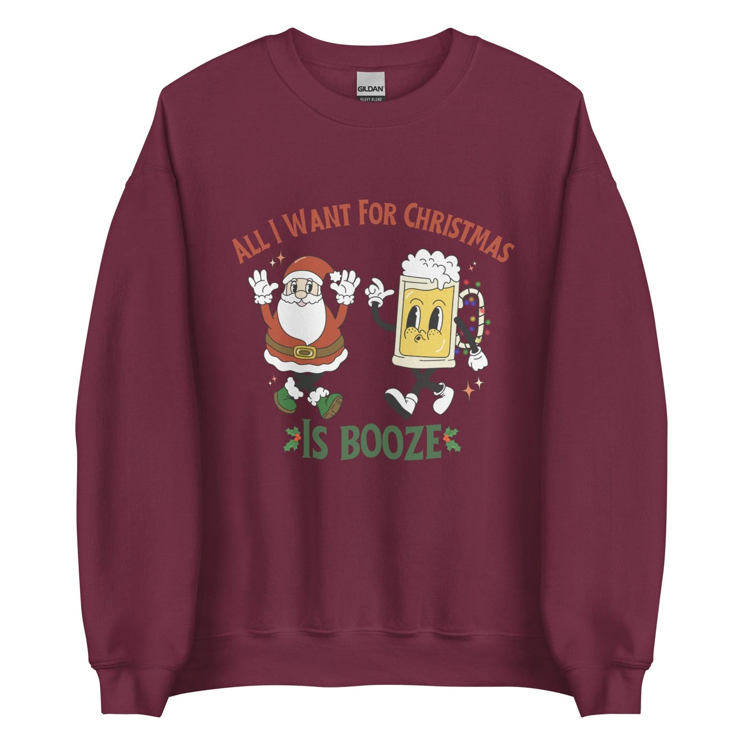 All I Want For Christmas Is Booze Crewneck