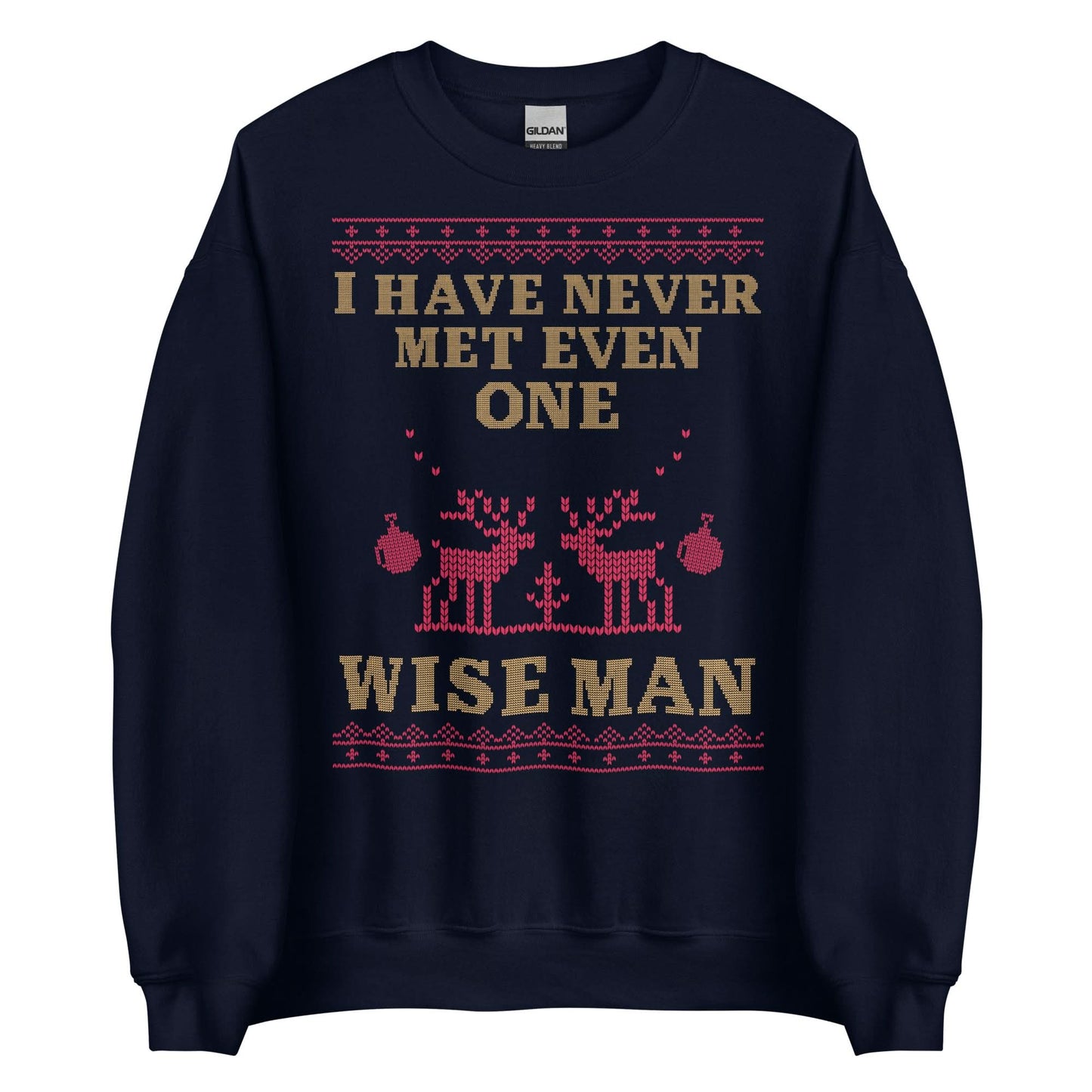 I Have Never Met A Wise Man Crewneck