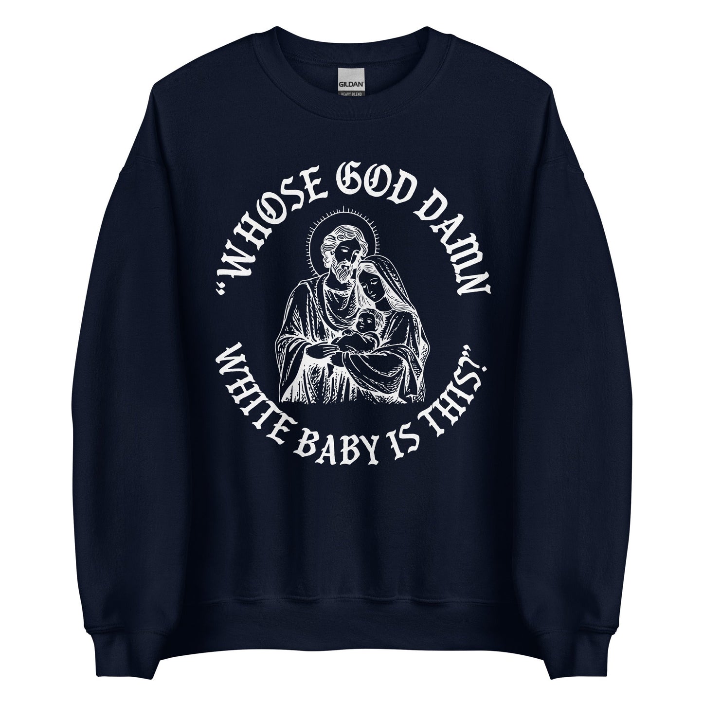 Whose White Baby Is This Crewneck