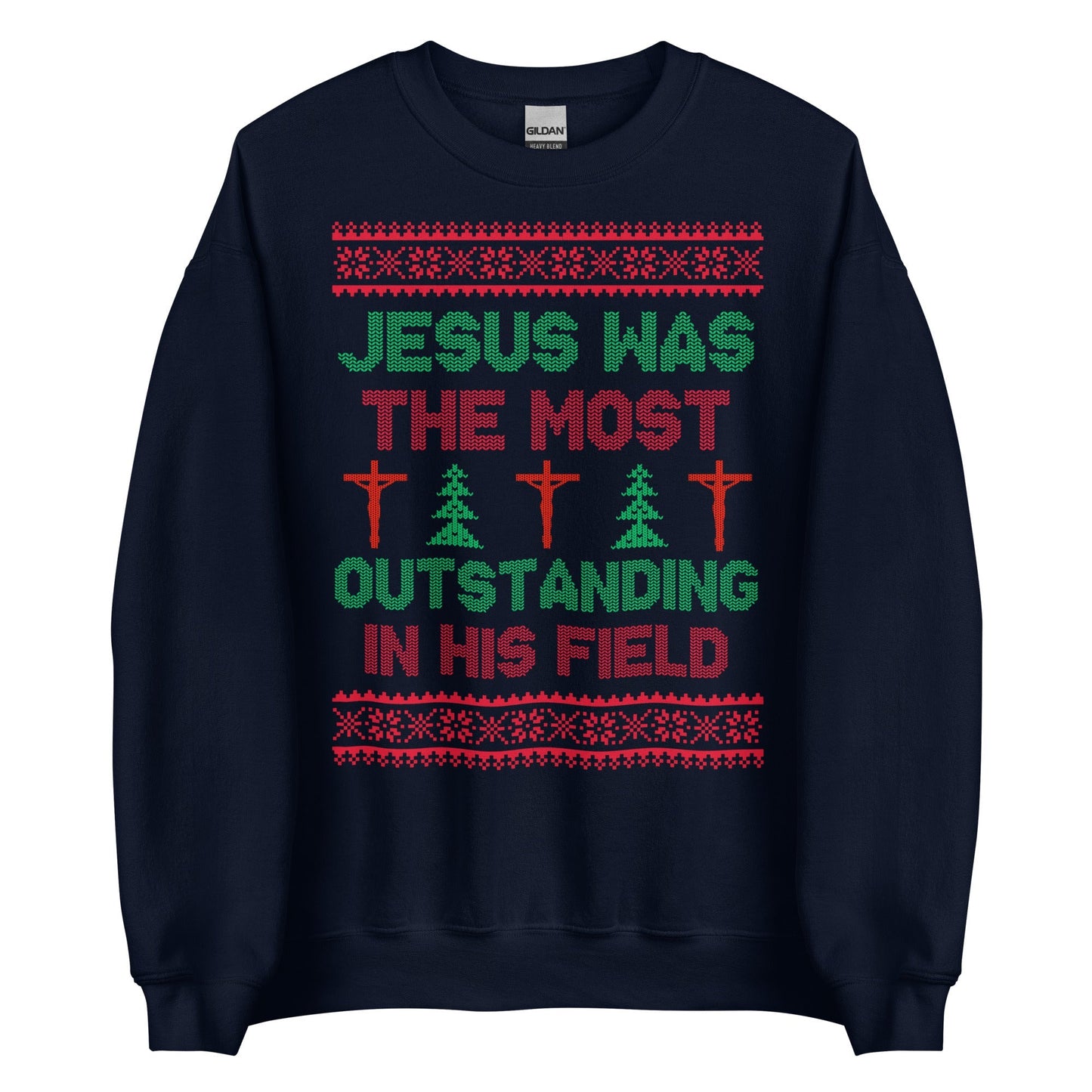 Jesus Was The Most Outstanding In His Field Crewneck