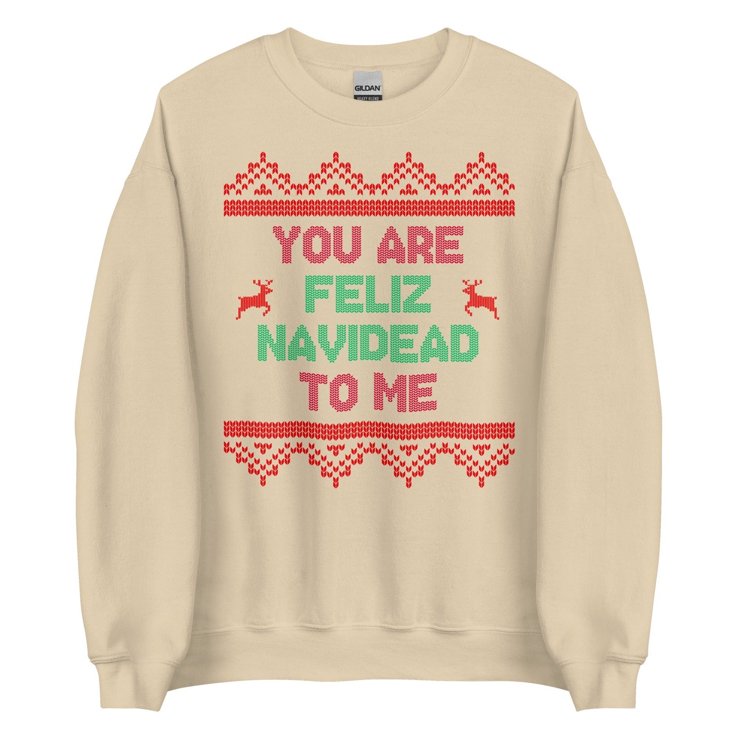 You Are Feliz Navidead To Me Crewneck