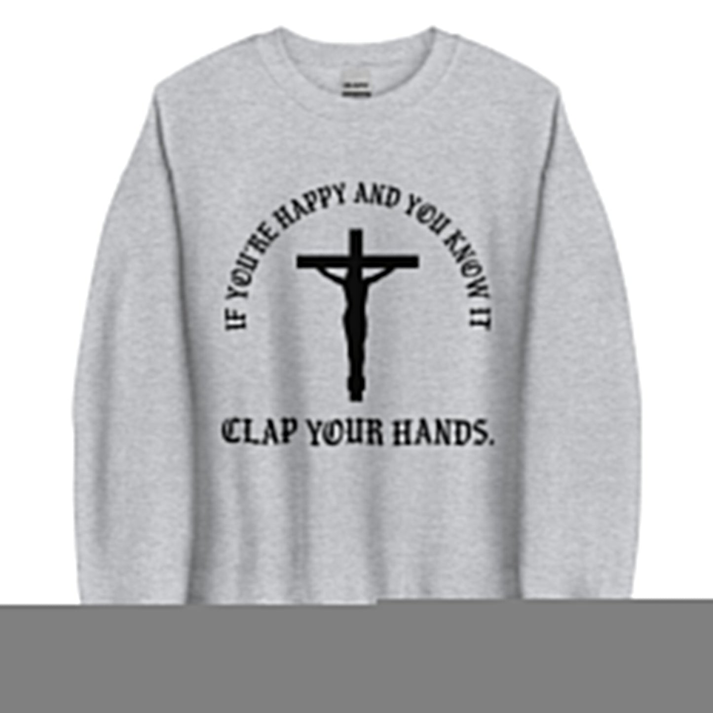 If You're Happy And You Know It Crewneck
