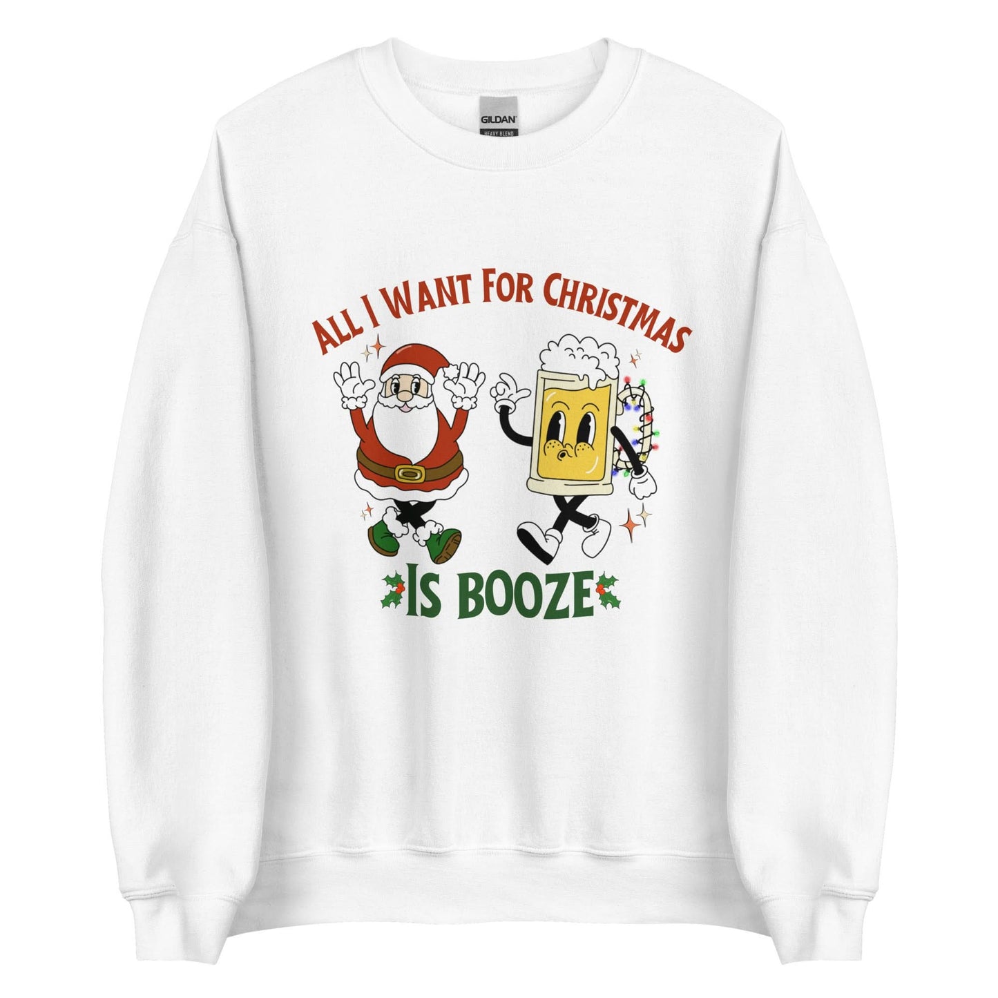 All I Want For Christmas Is Booze Crewneck
