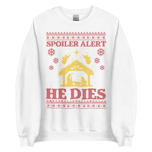 Spoiler Alert He Dies Crewneck