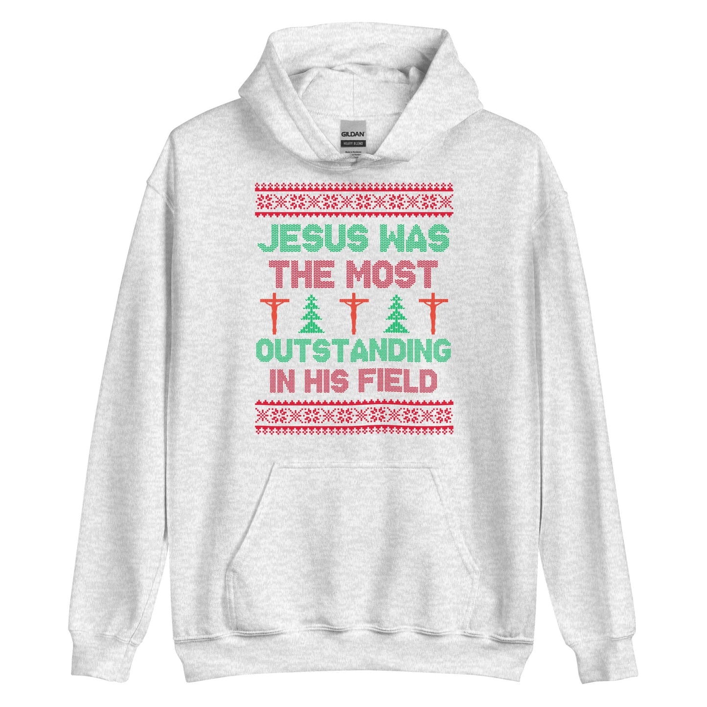 Jesus Was The Most Outstanding In His Field Hoodie