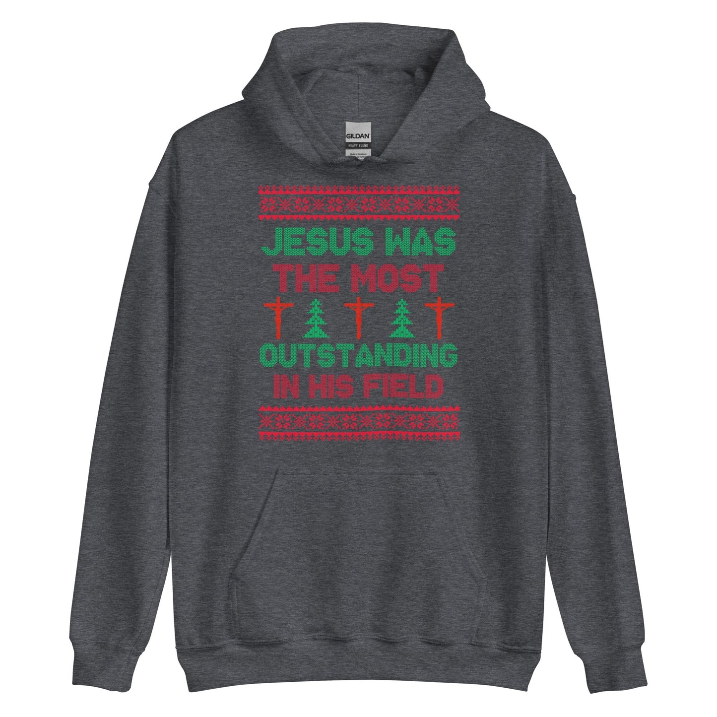Jesus Was The Most Outstanding In His Field Hoodie