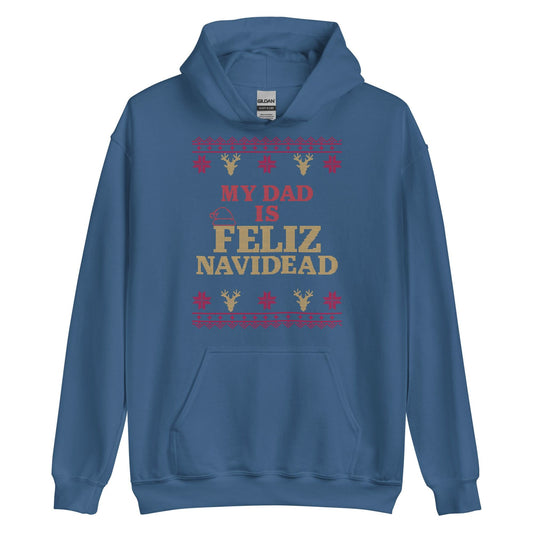 My Dad Is Feliz Navidead Hoodie