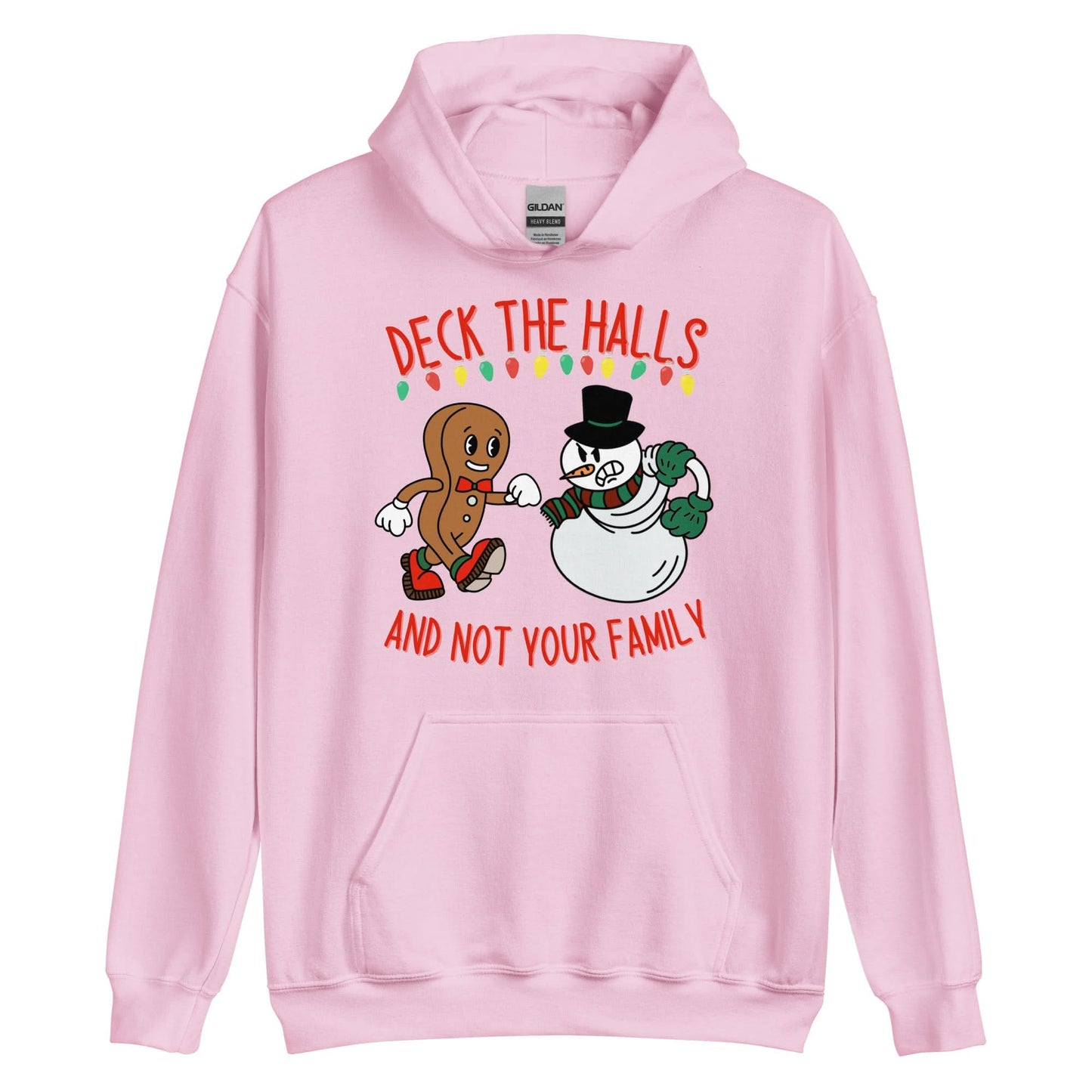 Deck The Halls and Not Your Family Hoodie