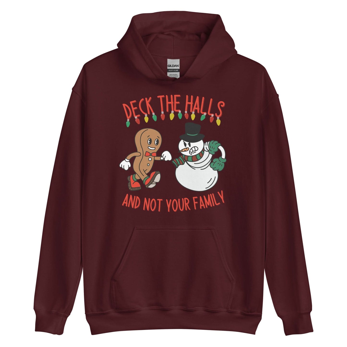 Deck The Halls and Not Your Family Hoodie